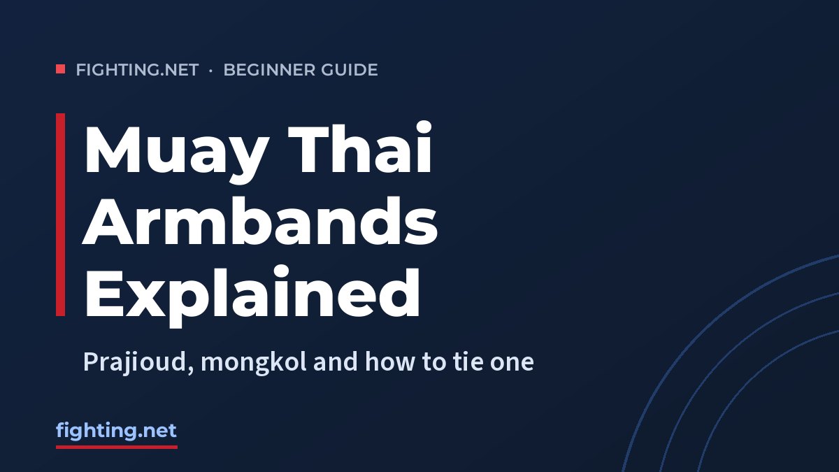 Title card: Muay Thai armbands (prajioud) and the mongkol headband explained